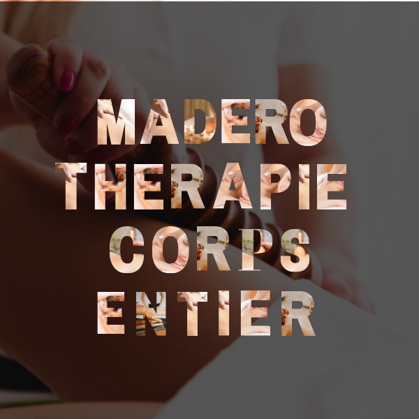 MADEROTHERAPIE CORPS ENTIER 600 × 600
